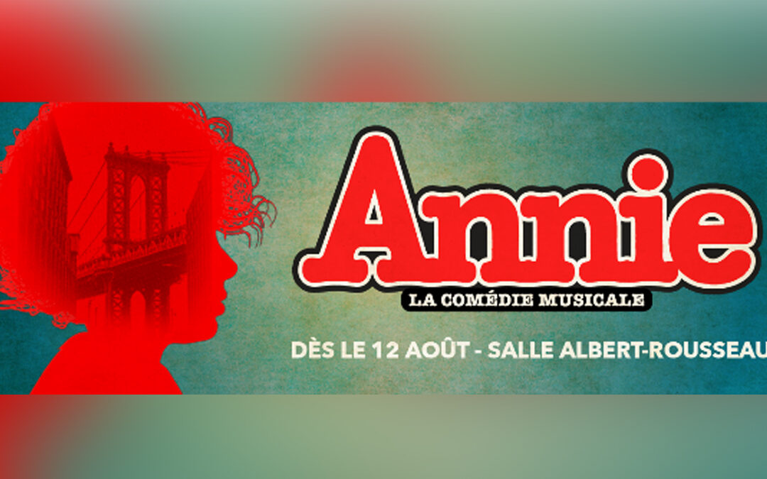 Juste pour rire annonce la production de la célèbre et très primée comédie musicale: Annie